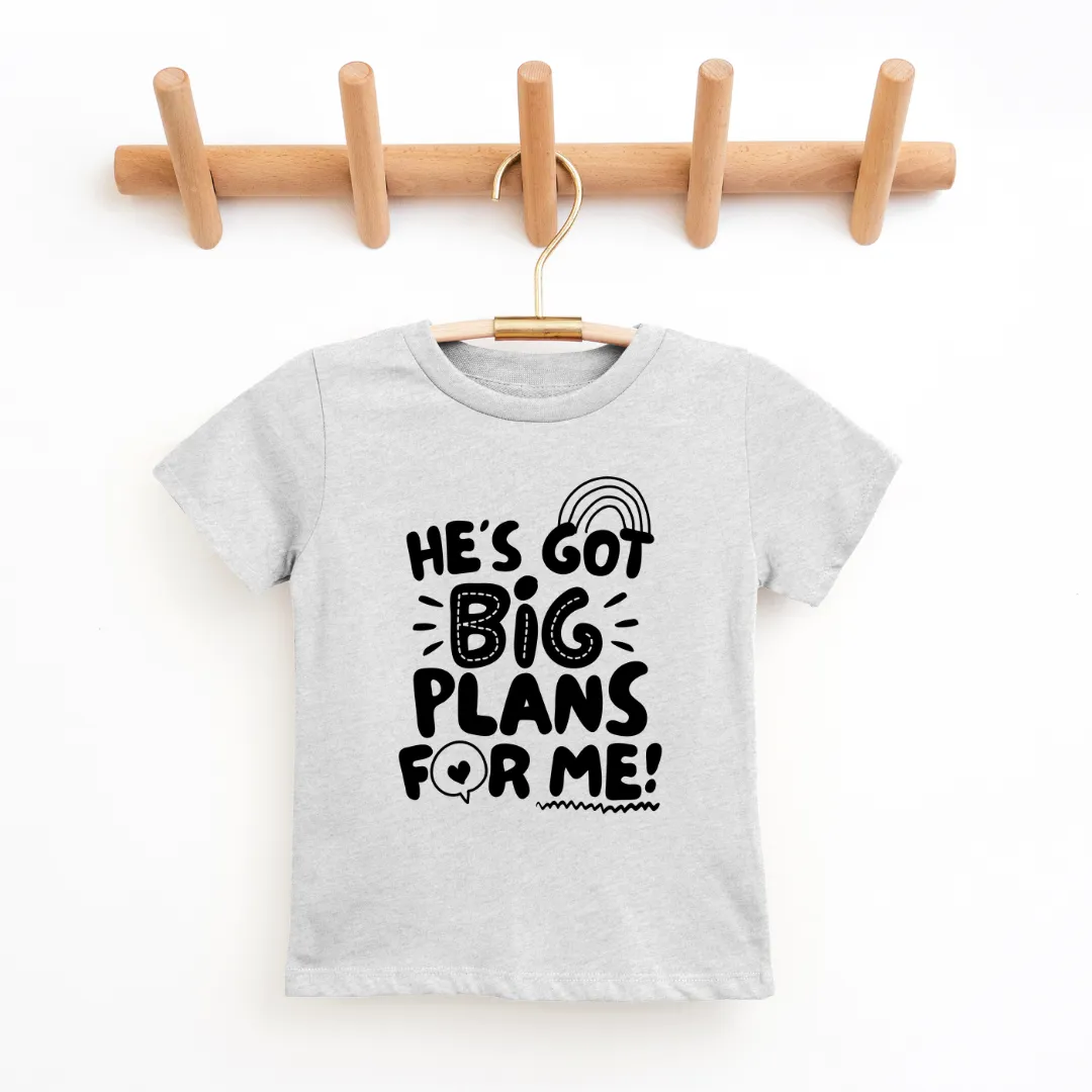 He's Got Big Plans For Me Youth & Toddler Tee